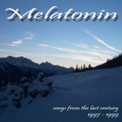 Melatonin : Songs from the Last Century 1997-1999